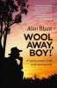 Wool Away, Boy! - A Ripping Memoir of Life in the Shearing Sheds (Paperback) - Alan Blunt Photo