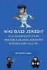 Was Elvis Jewish? - Plus Hundreds of Amazing & Amusing Anecdotes No Rabbi Ever Told You (Paperback) - Paulette Cooper Photo