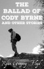 The Ballad of Cody Byrne - And Other Stories (Paperback) - Ryan Gregory Floyd Photo