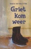 Griet Kom Weer (Afrikaans, Paperback) - Marita Van der Vyver Photo