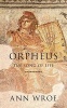 Orpheus - The Song of Life (Hardcover) - Ann Wroe Photo