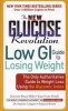 The New Glucose Revolution Low GI Guide to Losing Weight - The Only Authoritative Guide to Weight Loss Using the Glycemic Index (Paperback) - Jennie Brand Miller Photo