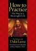 How to Practice: The Way to a Meaningful Life (Paperback, 1st Atria Books trade pbk. ed) - Dalai Lama Photo