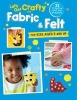 Let's Get Crafty with Fabric & Felt - 25 Creative and Fun Projects for Kids Aged 2 and Up (Paperback) - Cico Kidz Photo