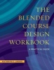 The Blended Course Design Workbook - A Practical Workbook (Paperback) - Kathryn E Linder Photo