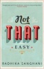 Not That Easy (Paperback) - Radhika Sanghani Photo