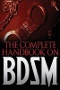 The Complete Handbook on Bdsm (Paperback) - Sadi McKena Photo