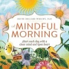 A Mindful Morning - Start Each Day with a Clear Mind and Open Heart (Paperback) - David B Dillard Wright Photo