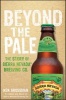 Beyond the Pale - The Story of Sierra Nevada Brewing Co. (Hardcover, New) - Ken Grossman Photo