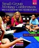 Small-Group Writing Conferences, K-5 - How to Use Your Instructional Time More Efficiently (Paperback) - Holly Slaughter Photo