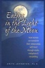 Eating In The Light Of The Moon - How Women Can Transform Their Relationships With Food Through Myths, Metaphors & Storytelling (Paperback) - Anita Johnston Photo