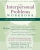 The Interpersonal Problems Workbook - ACT to End Painful Relationship Patterns (Paperback) - Matthew McKay Photo