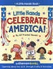 Little Hands Celebrate America - Learning about the U.S.A. (Paperback) - Jill Frankel Hauser Photo