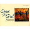 Space for God - The Study and Practice of Spirituality and Prayer (Paperback, 2nd) - Don Postema Photo