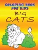 Coloring Books for Kids: Big Cats (Paperback) - Speedy Publishing LLC Photo