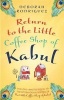 Return to the Little Coffee Shop of Kabul (Paperback) - Deborah Rodriguez Photo