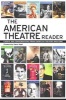 The American Theatre Reader - Essays and Conversations from American Theatre Magazine (Paperback) - Staff Of American Theatre Magazine Photo