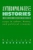 Anthropologies and Histories - Essays in Culture, History and Political Economy (Paperback, New) - William Roseberry Photo