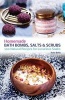 Homemade Bath Bombs, Salts and Scrubs - 300 Natural Recipes for Luxurious Soaks (Paperback) - Kate Bello Photo