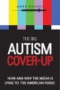 The Big Autism Cover-Up - How and Why the Media is Lying to the American Public (Hardcover) - Anne Dachel Photo