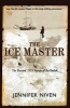 The Ice Master - The Doomed 1913 Voyage of the Karluk (Paperback, 1st pbk. ed) - Jennifer Niven Photo