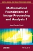 Mathematical Foundations of Image Processing and Analysis, Volume 1 (Hardcover) - Jean Charles Pinoli Photo