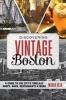 Discovering Vintage Boston - A Guide to the City's Timeless Shops, Bars, Restaurants & More (Paperback) - Maria Olia Photo