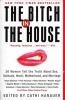 The bitch in the house - 26 women tell the truth about sex, solitude, work, motherhood, and marriage (Paperback) - Cathi Hanauer Photo