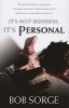 It's Not Business, It's Personal (Paperback) - Bob Sorge Photo