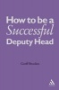 How to be a Successful Deputy Head (Hardcover) - Geoff Brookes Photo