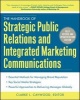 The Handbook of Strategic Public Relations and Integrated Marketing Communications (Hardcover, 2nd Revised edition) - Clarke L Caywood Photo