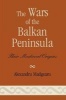 The Wars of the Balkan Peninsula - Their Medieval Origins (Paperback) - Alexandru Madgearu Photo