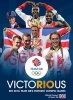 Team GB Victorious - Rio 2016 - Team GB's Greatest Olympics (Paperback) - Press Association Sport Photo