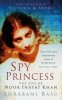 Spy Princess - The Life of Noor Inayat Khan (Paperback) - Shrabani Basu Photo