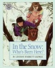 In the Snow: Who's Been Here? (Paperback, 1st Mulberry ed) - Lindsay Barrett George Photo