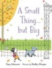 A Small Thing . . . But Big (Hardcover) - Tony Johnston Photo