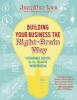 Building Your Business the Right-Brain Way - Sustainable Success for the Creative Entrepreneur (Paperback) - Jennifer Lee Photo