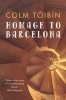 Homage to Barcelona (Paperback, Rev. and Updated Ed) - Colm Toibin Photo