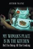 My Woman's Place Is in the Kitchen (Paperback) - Author Wayne Photo