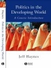 Politics in the Developing World - A Concise Introduction (Paperback, 2nd Revised edition) - Jeffrey Haynes Photo