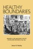 Healthy Boundaries - Property, Law, and Public Health in England and Wales, 1815-1872 (Hardcover) - James G Hanley Photo