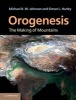 Orogenesis - The Making of Mountains (Hardcover, New) - Michael R W Johnson Photo