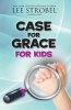 Case for Grace for Kids (Paperback) - Lee Strobel Photo