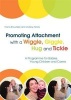 Promoting Attachment with a Wiggle, Giggle, Hug and Tickle - A Programme for Babies, Young Children and Carers (Paperback) - Fiona Brownlee Photo