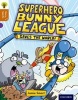 Oxford Reading Tree Story Sparks: Oxford, Level 8 - Superhero Bunny League Saves the World! (Paperback) - Jamie Smart Photo