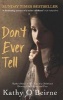 Don't Ever Tell - Kathy's Story: A True Tale of a Childhood Destroyed by Neglect and Fear (Paperback) - Kathy OBeirne Photo