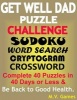 Get Well Dad Puzzle Challenge - Sudoku, Word Search, Cryptogram, Crossword (Paperback) - M V Games Photo