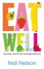 Eat Well - The Easy Way to Look and Feel Fabulous (Paperback) - Nell Nelson Photo