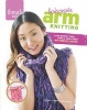 Fashionista Arm Knitting - Luxe Wraps, Tops, Cowls, and Other No-Needle Knits (Paperback) - Linda Zemba Burhance Photo