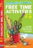 Free Time Activities: For Ages 7-9 (Paperback) - Molly Potter Photo